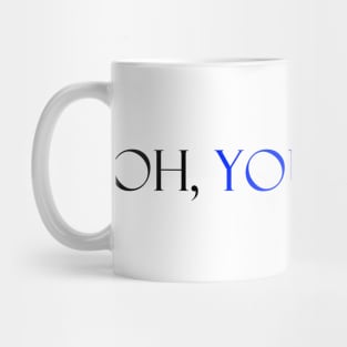 Oh my God funny saying tee Mug